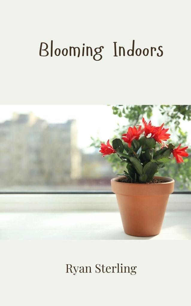 Blooming Indoors
