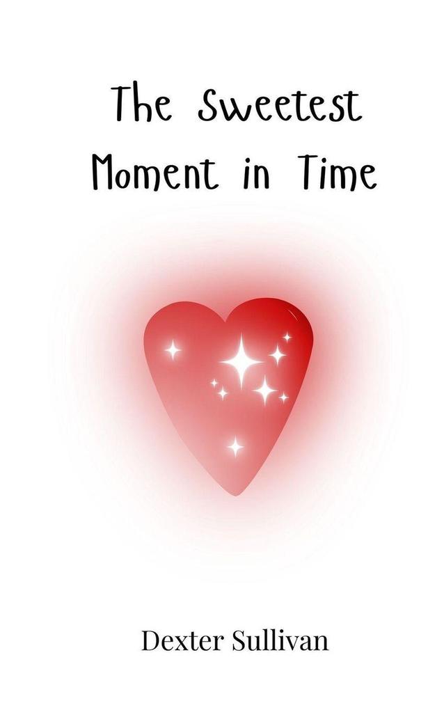 The Sweetest Moment in Time