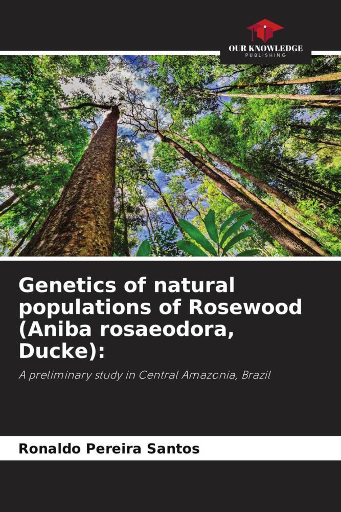 Genetics of natural populations of Rosewood (Aniba rosaeodora Ducke):