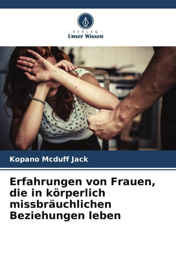 Erfahrungen von Frauen die in körperlich missbräuchlichen Beziehungen leben