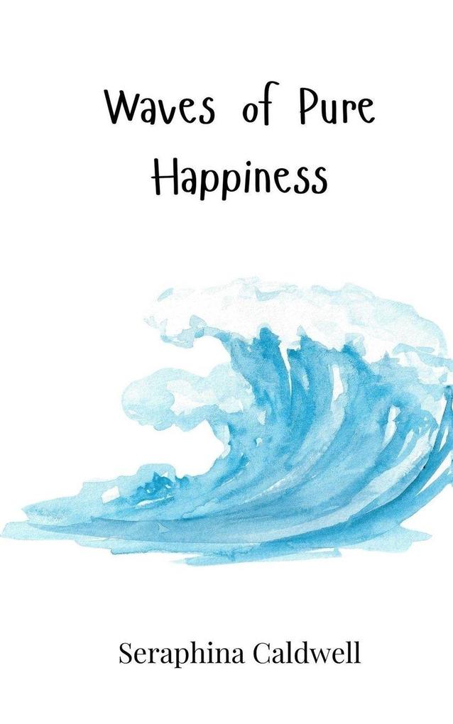 Waves of Pure Happiness