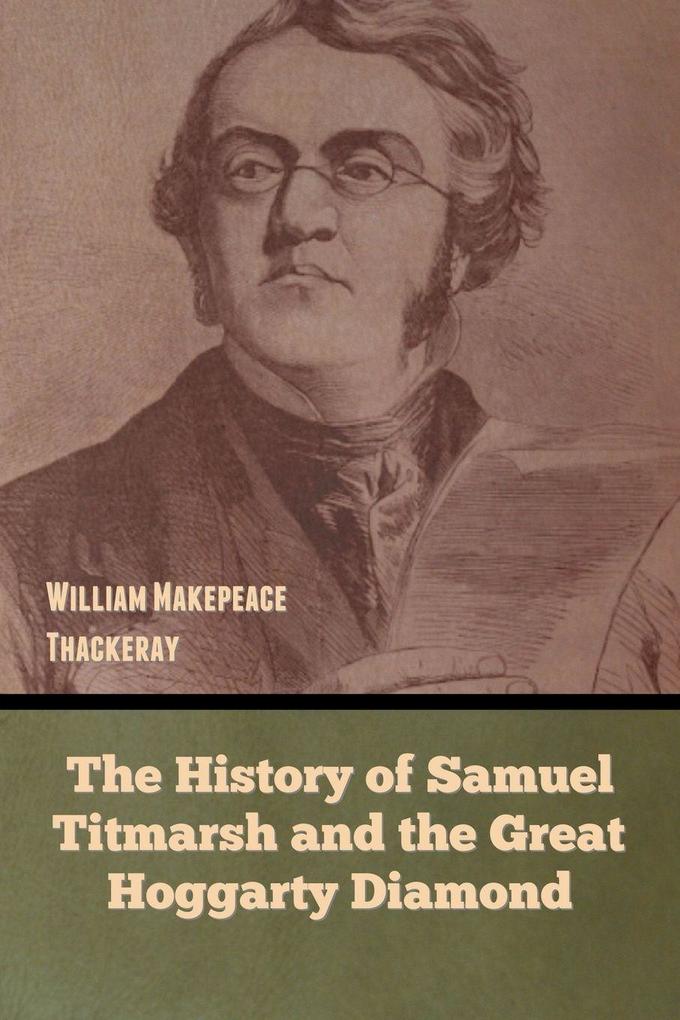 The History of Samuel Titmarsh and the Great Hoggarty Diamond