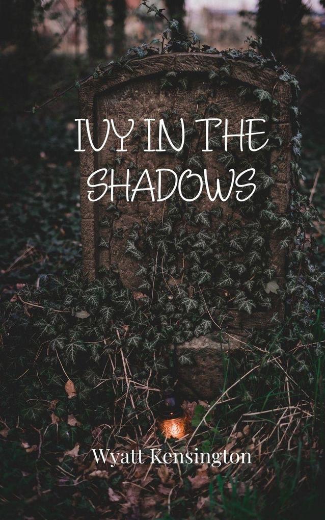 Ivy in the Shadows