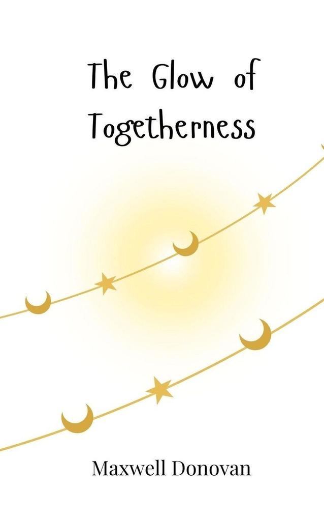The Glow of Togetherness