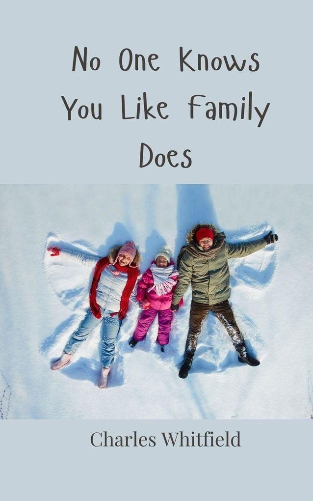 No One Knows You Like Family Does