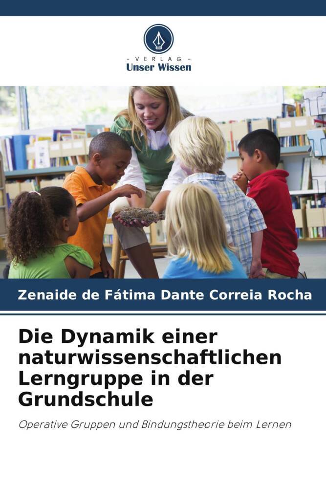 Die Dynamik einer naturwissenschaftlichen Lerngruppe in der Grundschule