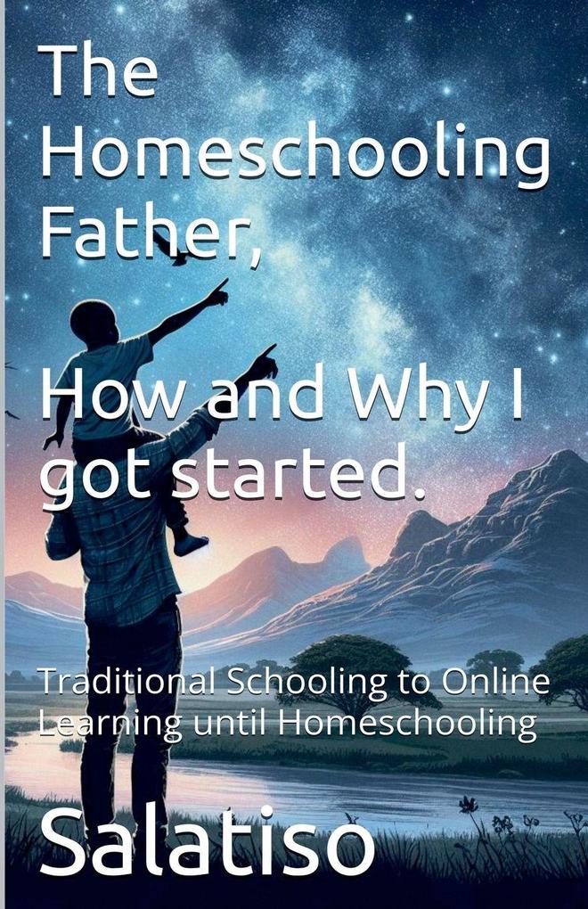 The Homeschooling Father Why and How I Got Started