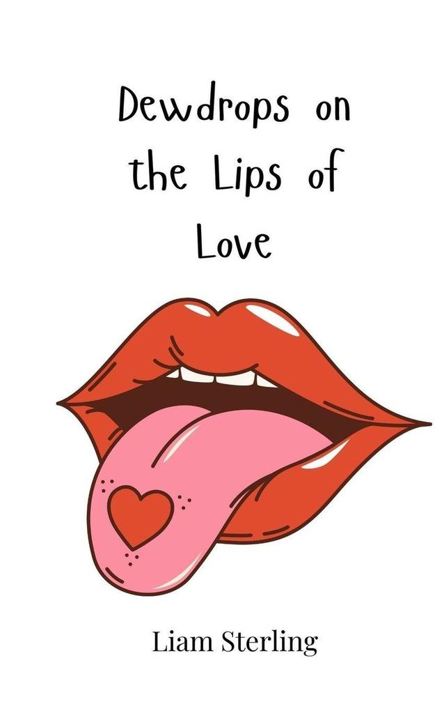 Dewdrops on the Lips of Love