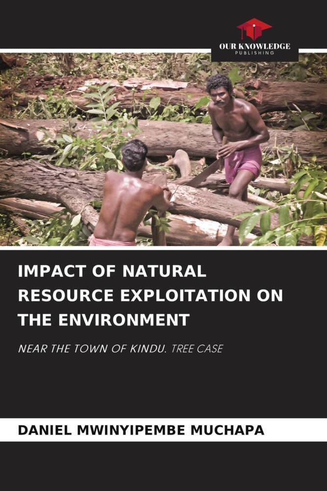 IMPACT OF NATURAL RESOURCE EXPLOITATION ON THE ENVIRONMENT