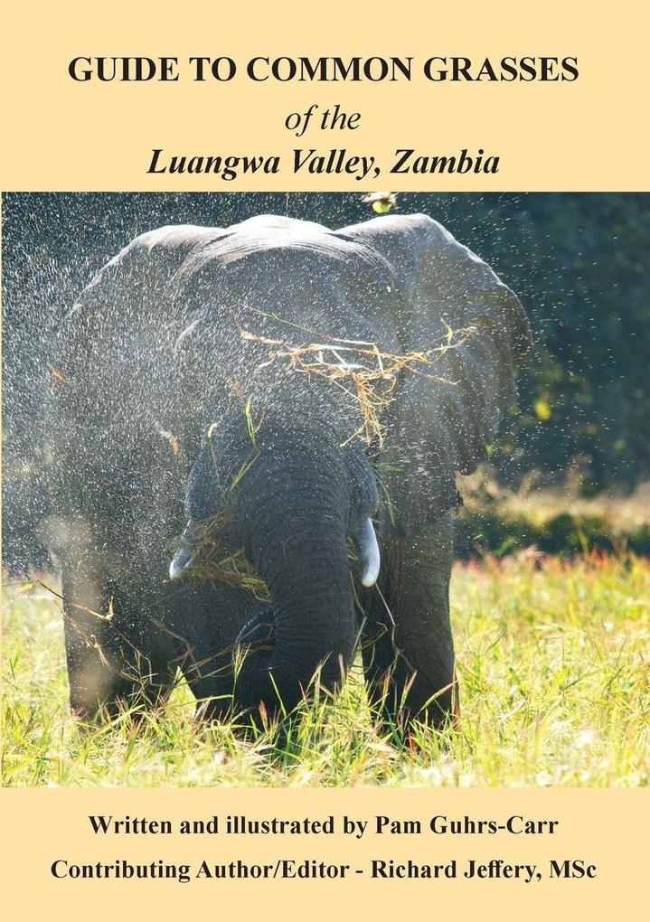 Guide to Common Grasses of the Luangwa Valley Zambia
