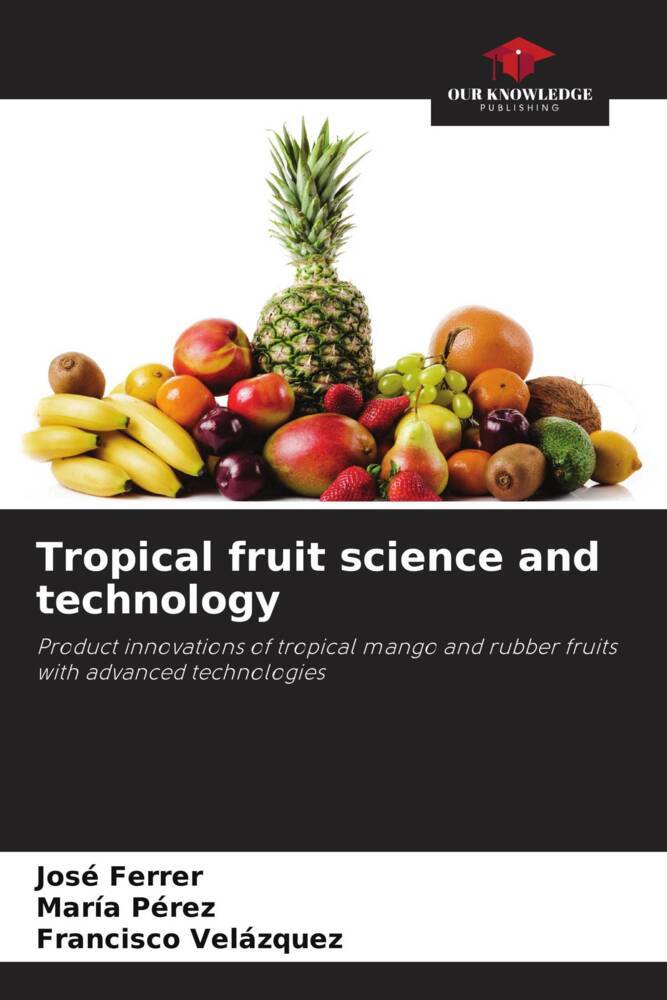 Tropical fruit science and technology