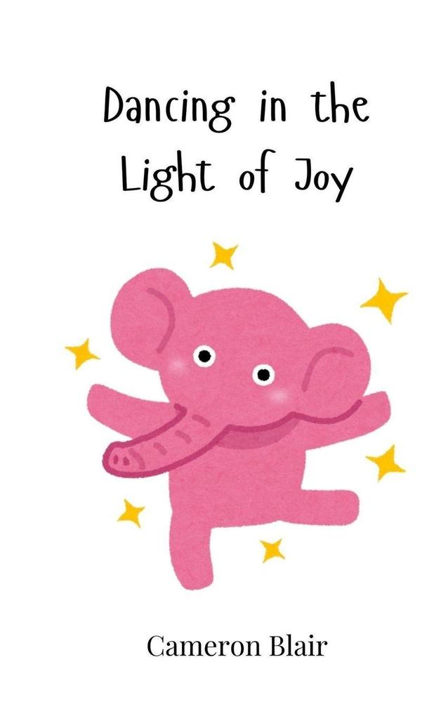 Dancing in the Light of Joy
