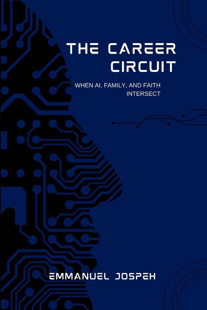 The Career Circuit When AI Family and Faith Intersect