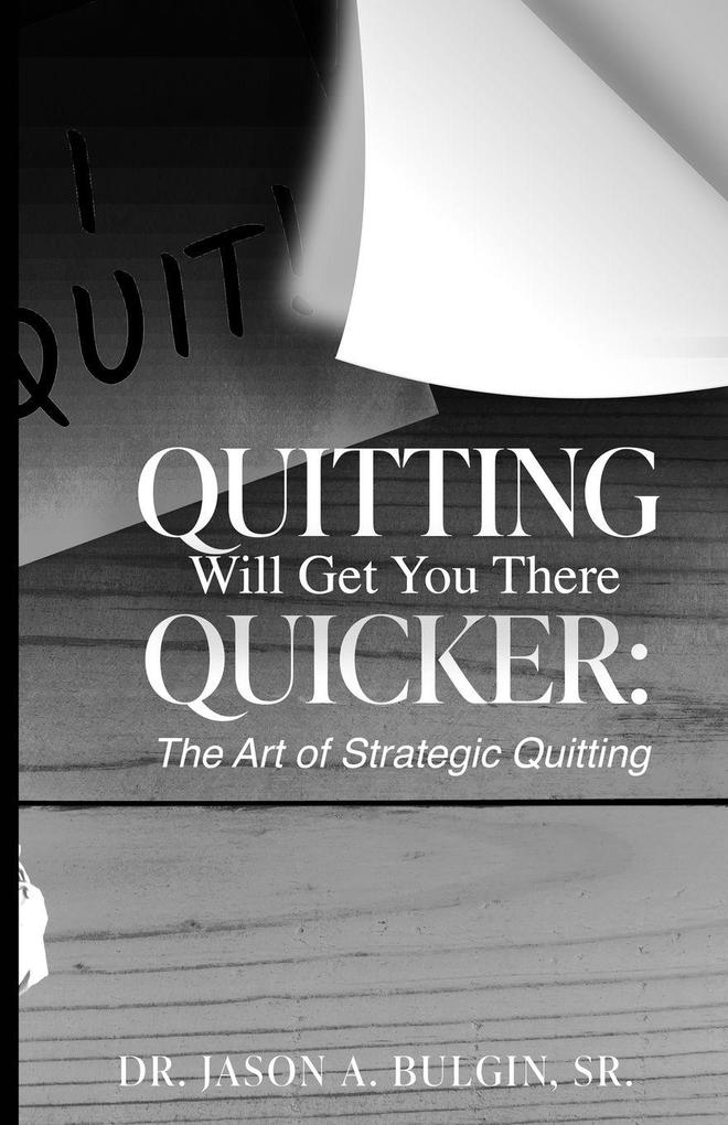 Quitting Will Get You There Quicker