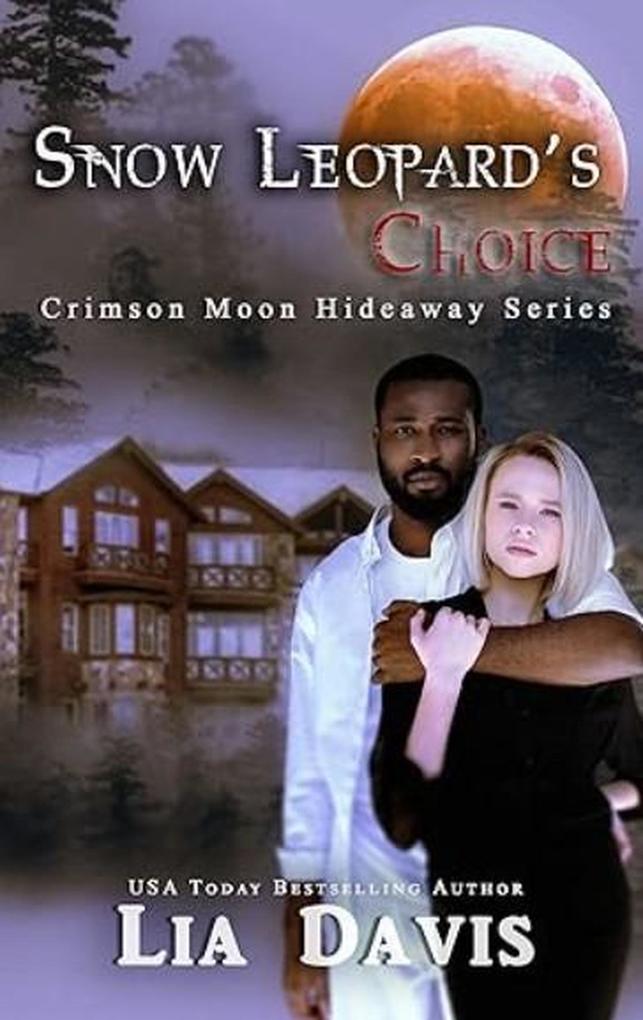 Snow Leopard's Choice (Crimson Moon Hideaway)