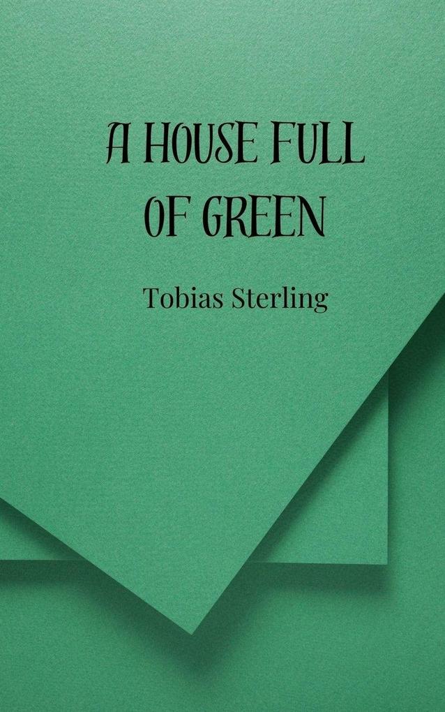 A House Full of Green