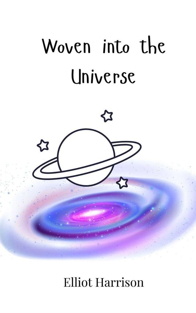 Woven into the Universe
