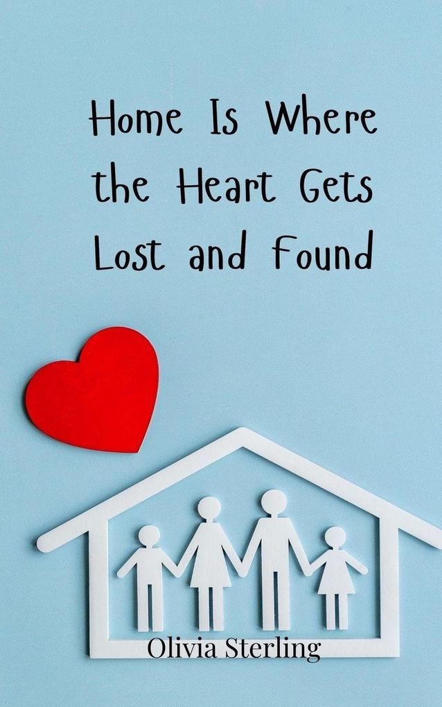 Home Is Where the Heart Gets Lost and Found