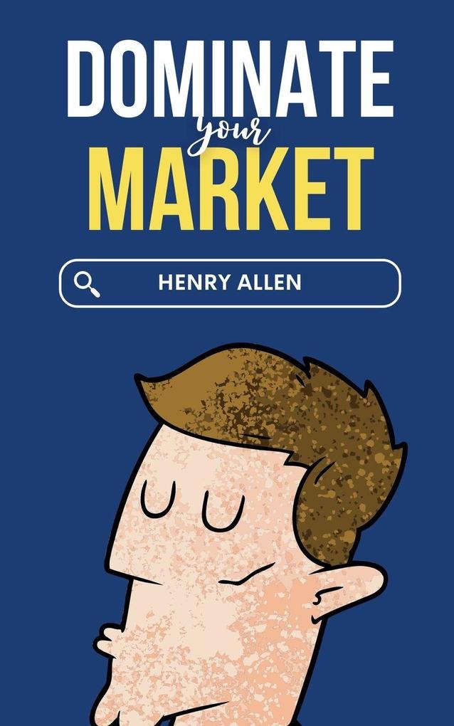 Dominate Your Market