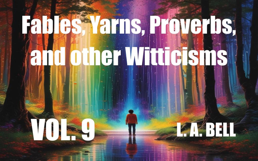 Fables Yarns Proverbs and other Witticisims (Fables Yarns Proverbs and other Witticisms #9)