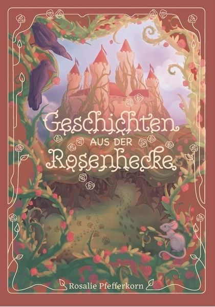 Geschichten aus der Rosenhecke