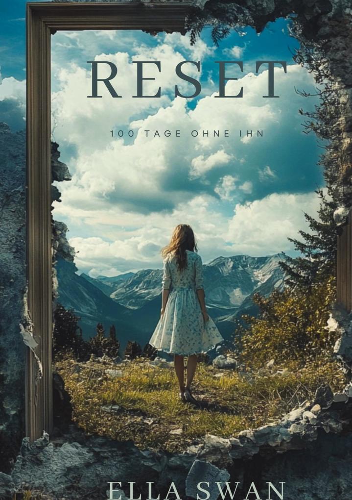 Reset - 100 Tage ohne ihn