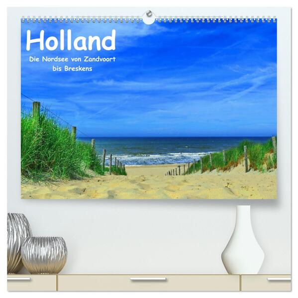 Holland - Die Nordsee von Zandvoort bis Breskens (hochwertiger Premium Wandkalender 2026 DIN A2 quer) Kunstdruck in Hochglanz