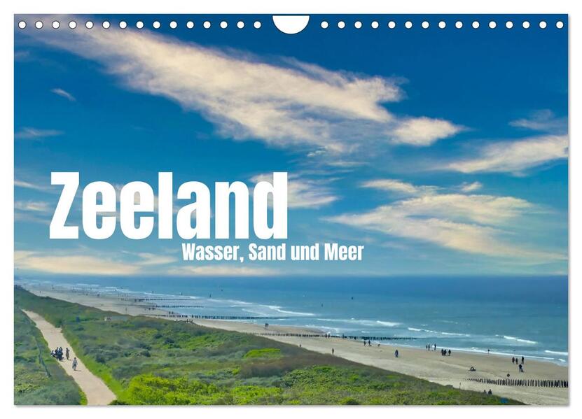 Zeeland - Wasser Sand und Meer (Wandkalender 2026 DIN A4 quer) CALVENDO Monatskalender