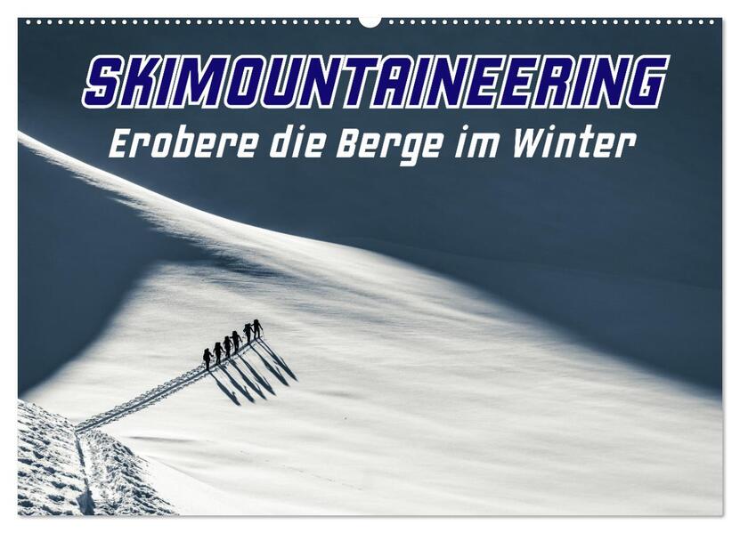Skimountaineering - Erobere die Berge im Winter (Wandkalender 2026 DIN A2 quer) CALVENDO Monatskalender