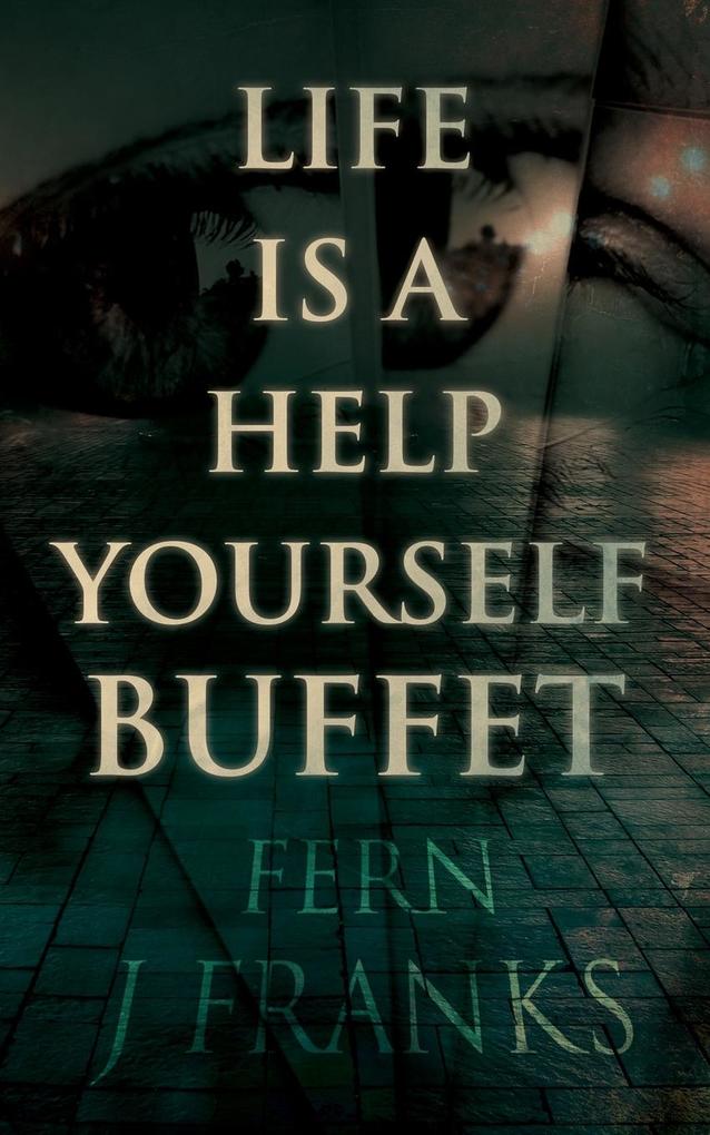 Life Is a Help Yourself Buffet