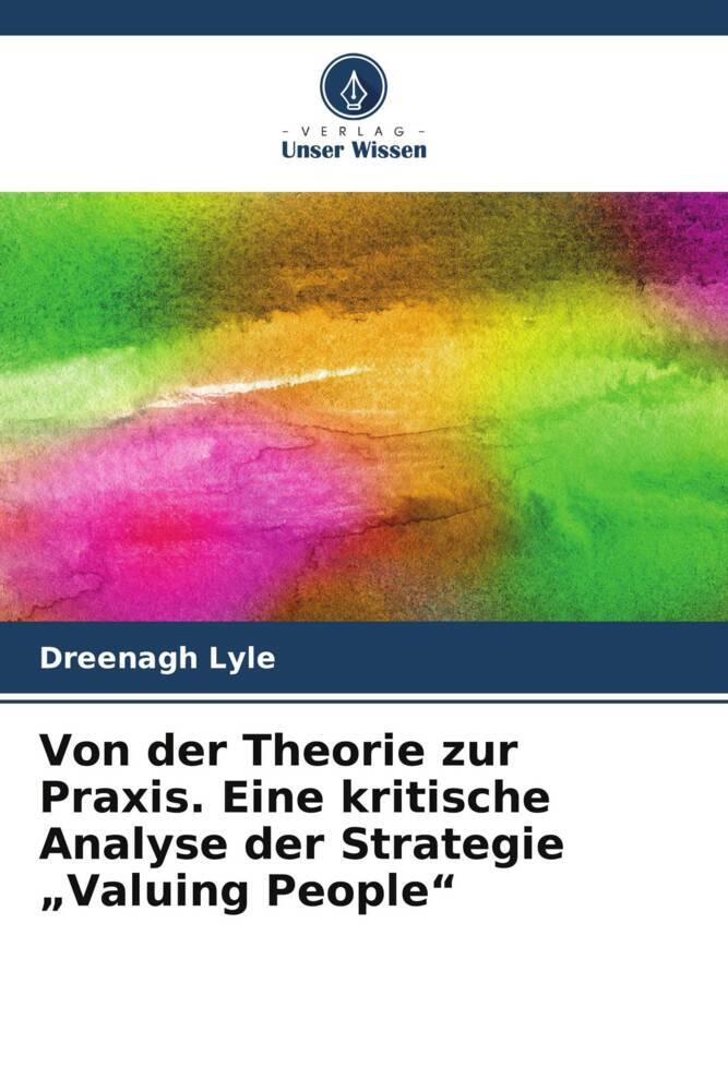 Von der Theorie zur Praxis. Eine kritische Analyse der Strategie 'Valuing People'