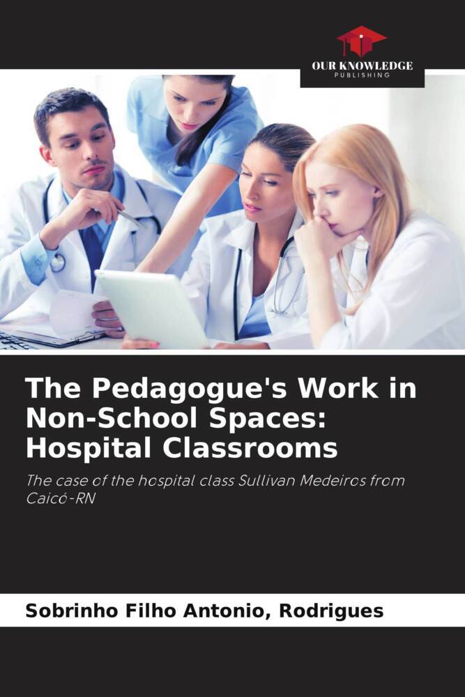The Pedagogue's Work in Non-School Spaces: Hospital Classrooms