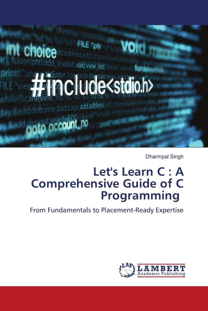 Let's Learn C : A Comprehensive Guide of C Programming
