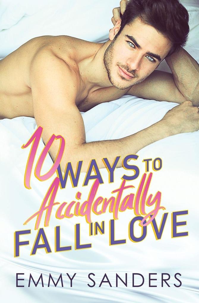 10 Ways to Accidentally Fall in Love