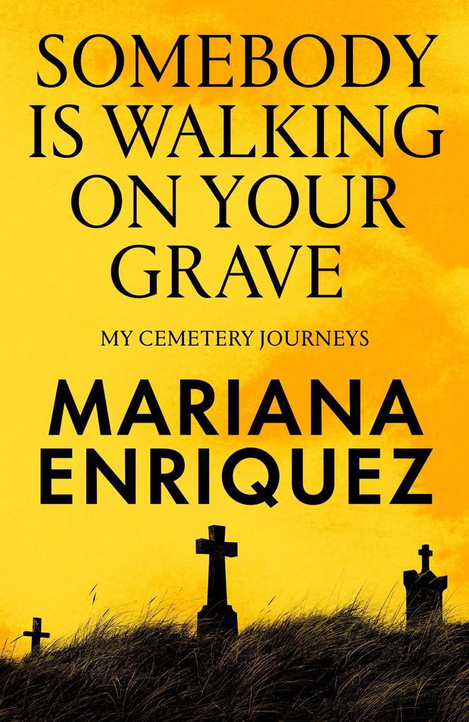 Granta Publications Somebody Is Walking On Your Grave