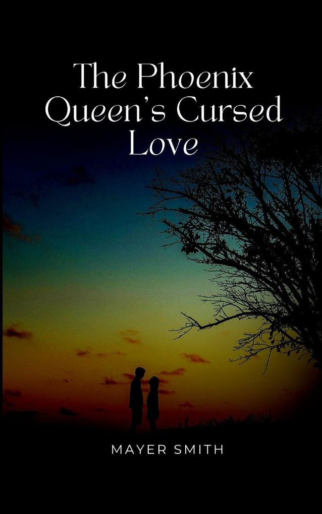 The Phoenix Queen's Cursed Love