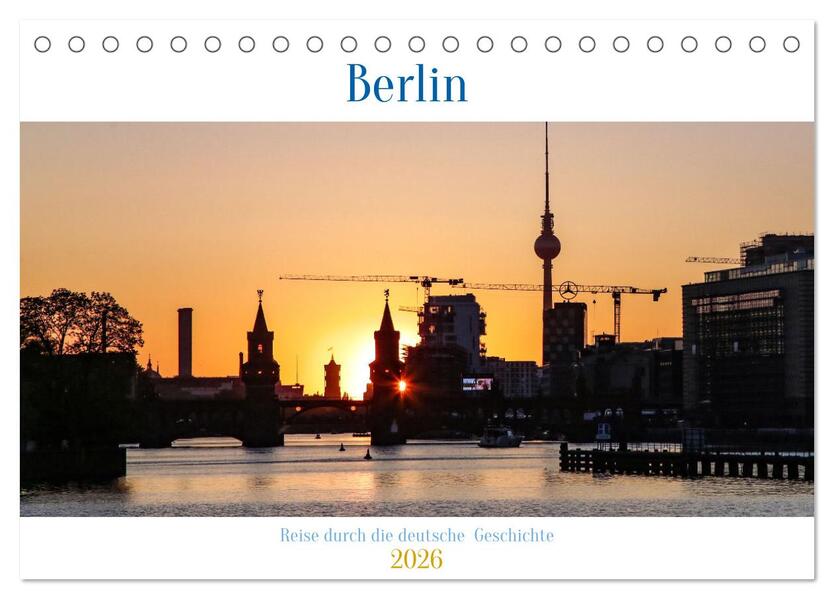Berlin - Reise durch die deutsche Geschichte (Tischkalender 2026 DIN A5 quer) CALVENDO Monatskalender