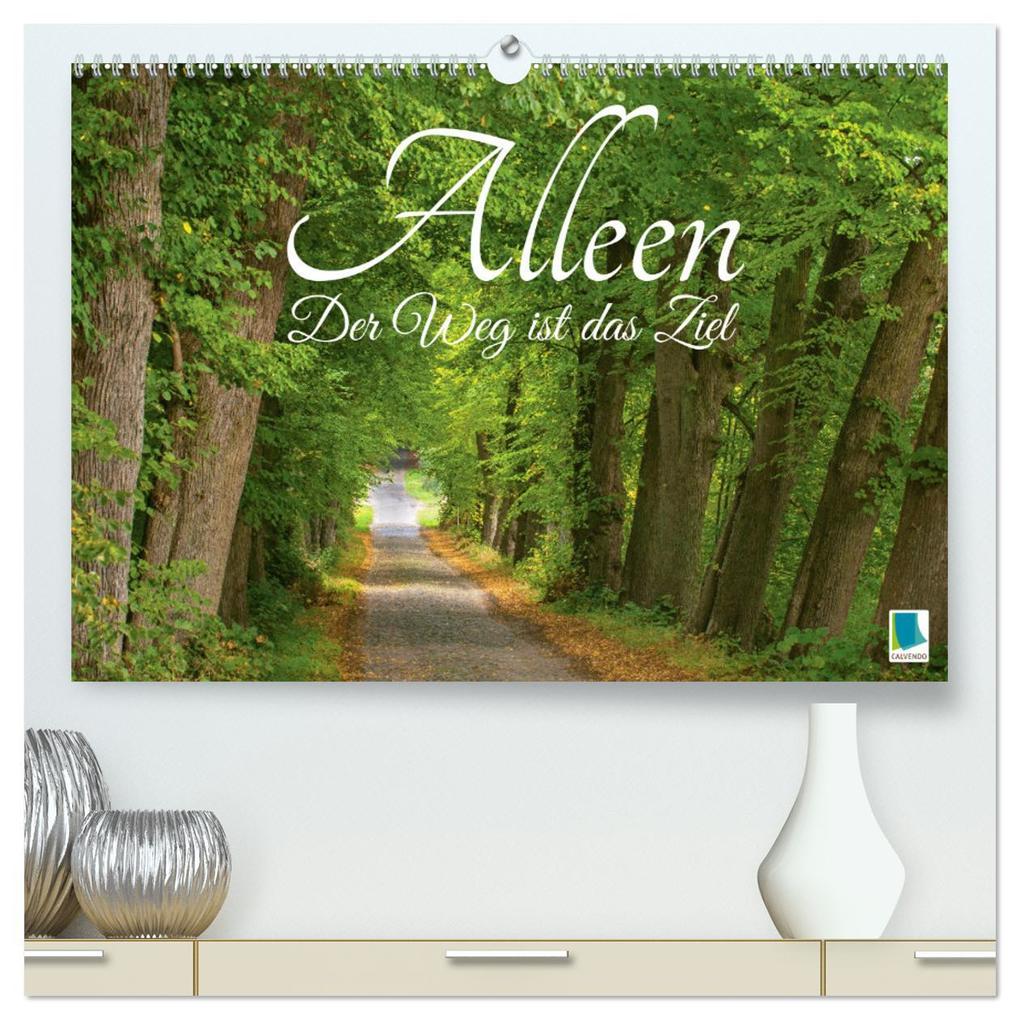 Alleen: Der Weg ist das Ziel (hochwertiger Premium Wandkalender 2026 DIN A2 quer) Kunstdruck in Hochglanz