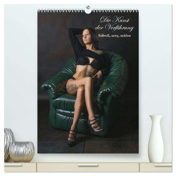 Boudoir - Sensual (hochwertiger Premium Wandkalender 2026 DIN A2 hoch) Kunstdruck in Hochglanz