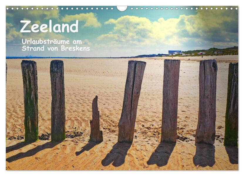 Zeeland - Urlaubsträume am Strand von Breskens (Wandkalender 2026 DIN A3 quer) CALVENDO Monatskalender