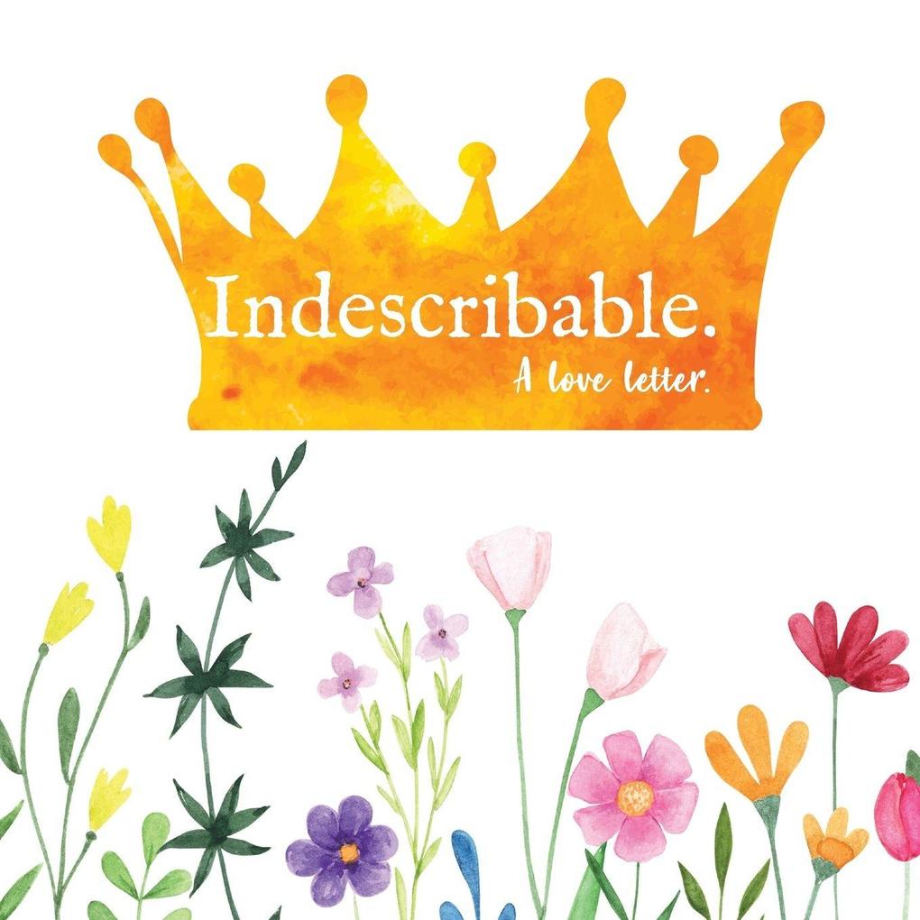 INDESCRIBABLE.
