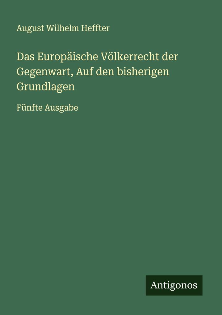 Das Europäische Völkerrecht der Gegenwart Auf den bisherigen Grundlagen