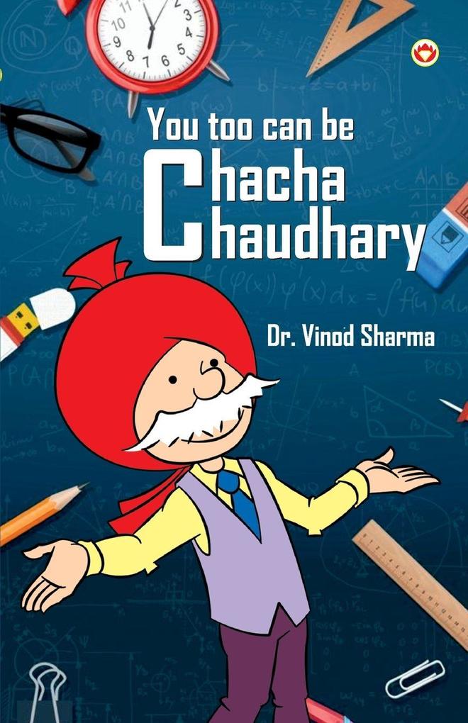 You Too Can Be Chacha Chaudhary