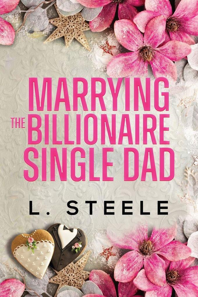 Marrying the Billionaire Single Dad