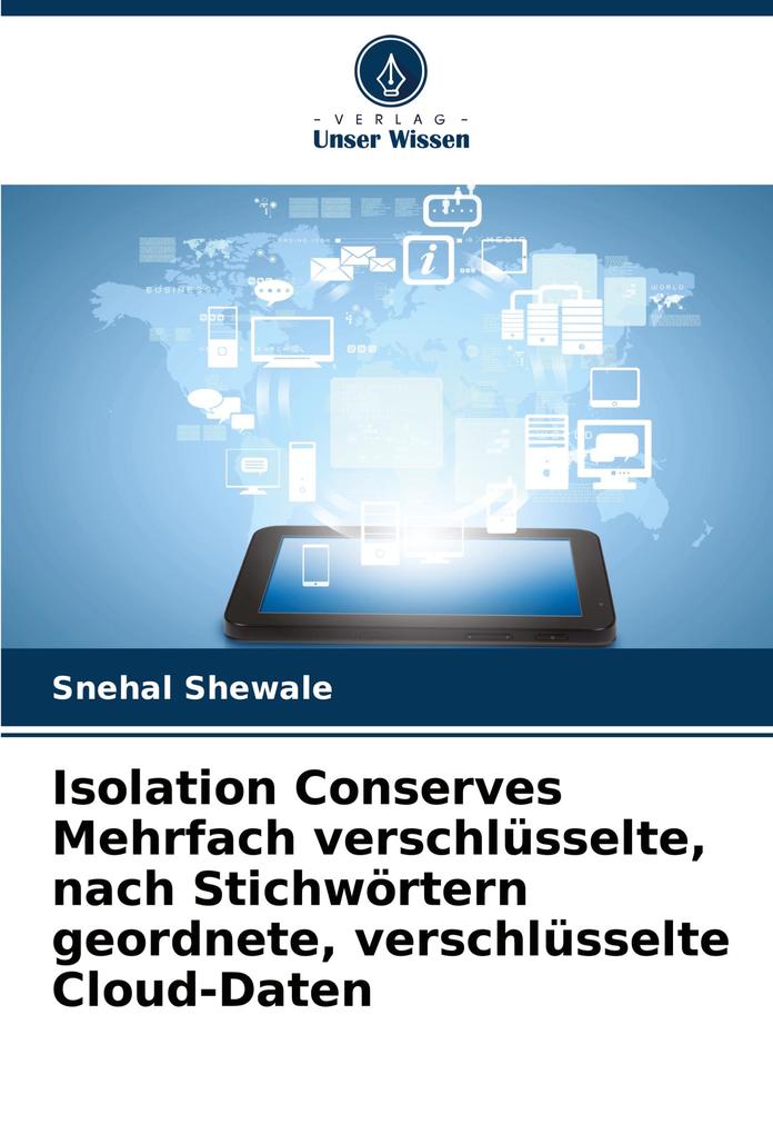 Isolation Conserves Mehrfach verschlüsselte nach Stichwörtern geordnete verschlüsselte Cloud-Daten