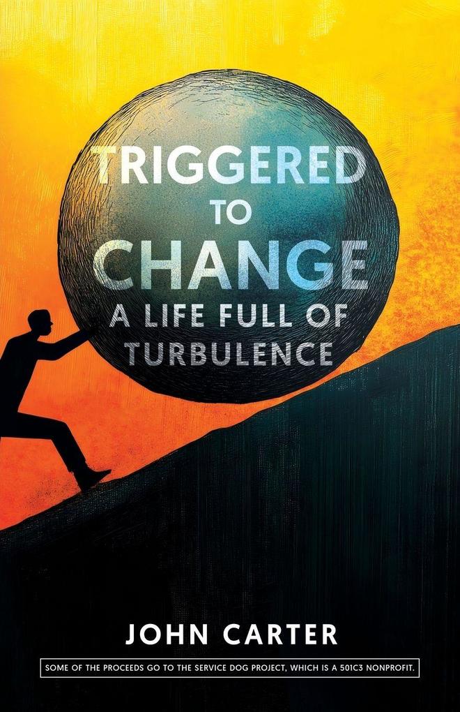 Triggered To Change