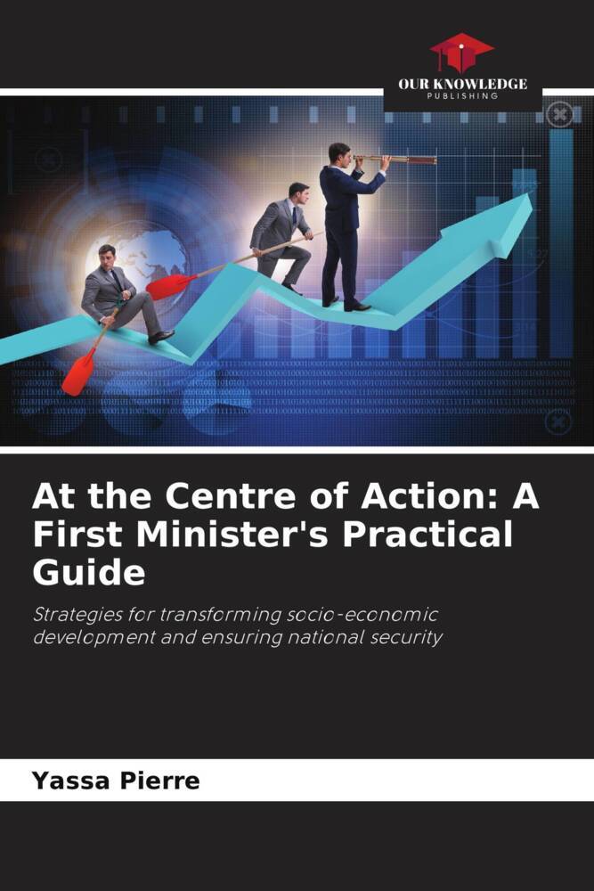 At the Centre of Action: A First Minister's Practical Guide