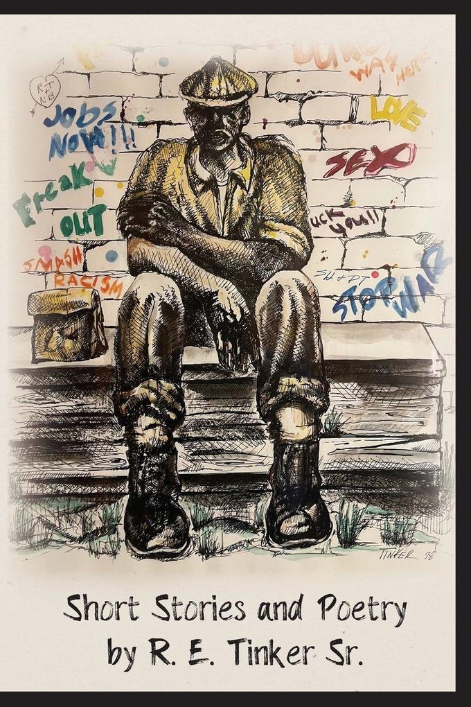 Short Stories and Poetry by R.E. Tinker Sr.