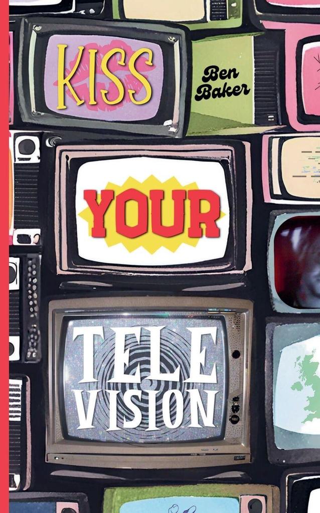 Kiss Your Television