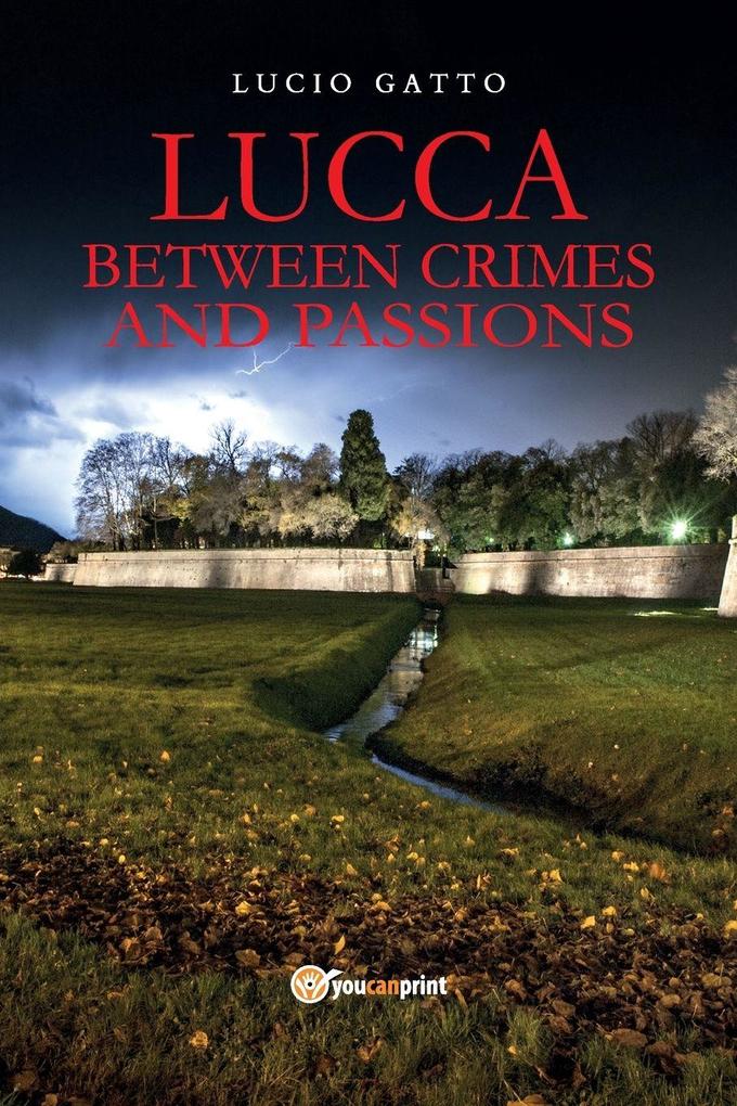 Lucca between crimes and passions